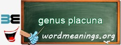 WordMeaning blackboard for genus placuna